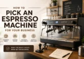 How to Pick an Espresso Machine for Your Business