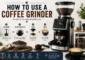 How to Use a Coffee Grinder